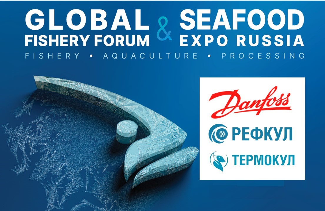 Refrigeration technologies will be discussed during of Global Fishery Forum & Seafood Expo Russia 2021