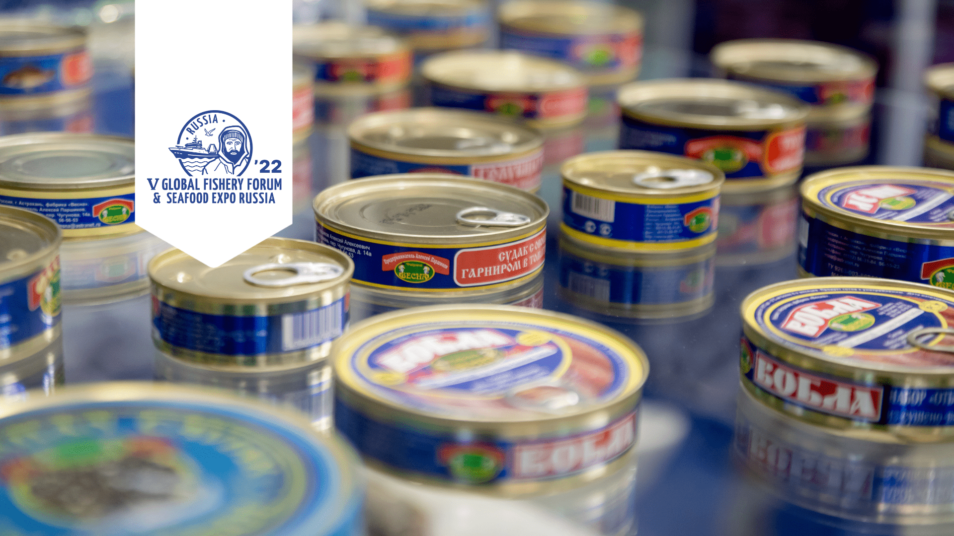 Canned Fish Products to be Discussed within Global Fishery Forum & Seafood Expo Russia 2022
